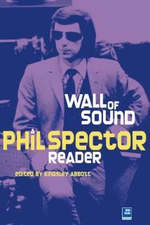 Little Symphonies A Phil Spector Reader