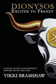 Dionysos Exciter to Frenzy A study of the God Dionysos history, myth and lore