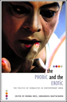 Phobic and the Erotic - The Politics of Sexualities in Contemporary India 