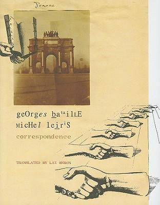 Correspondence - Georges Bataille and Michel Leiris 