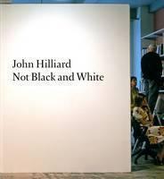 John Hilliard: Not Black and White 
