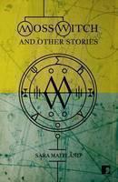 Moss Witch And Other Stories