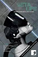 Beta-Life Stories from an A-Life Future