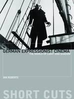 German Expressionist Cinema â The World of Light and Shadow 
