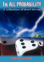 In All Probability A Collection of Short Stories