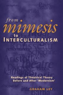 From Mimesis to Interculturalism Readings of Theatrical Theory