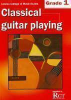 London College of Music Classical Guitar Playing Grade 1 -2018 RGT 