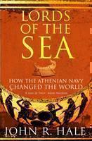 Lords of the Sea How Athenian Triremes Changed the World