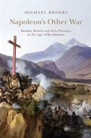 Napoleon's Other War Bandits, Rebels and their Purs