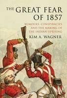 Great Fear of 1857 Rumours, Conspiracies and the