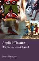 Applied Theatre Bewilderment and Beyond