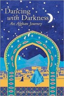 Dancing with Darkness Life, Death and Hope in Afghan