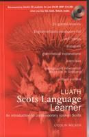 Luath Scots Language Learner An Introduction to Contemporary Spoken Scots