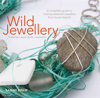 Wild Jewellery A Complete Guide to Making Sta