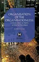Organisation of the Organisationless Collective Action After Networ