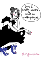 But I Really Wanted Anthropologis 