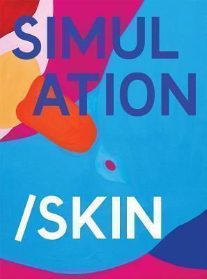 Simulation/Skin Selected Works from the Murderme Collection