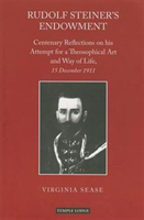Rudolf Steiner's Endowment Centenary Reflections on His Attempt for a Theosophical Art and Way of Life, 15 December 1911