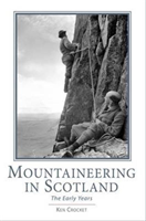 Mountaineering in Scotland The Early Years