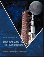 Project Apollo The Tough Decisions (NASA Mono