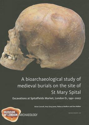 Bioarchaeological Study of Medieval Burials on the site of St Mary Spital 