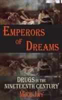Emperors of Dreams Drugs in the Nineteenth Centur