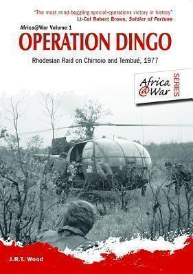 Operation Dingo Rhodesian Raid on Chimoio and