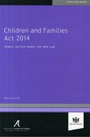 Children and Families Act 2014 Family Justice Under the New L