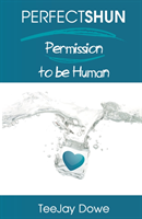 PERFECTSHUN Permission to be Human