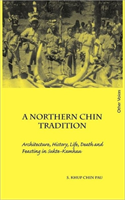 Northern Chin Tradition Architecture, History, Life, D