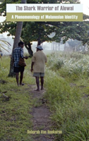 Shark Warrior of Alewai A Phenomenology of Melanesian Identity