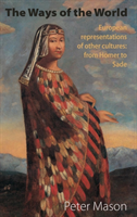 Ways of the World: European Representations of Other Cultures: From Homer to Sade 