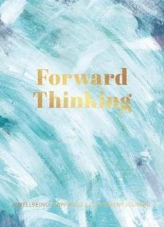 Forward Thinking A Wellbeing & Happiness Journal