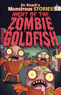 Monstrous Stories: Night of the Zombie Goldfish 