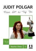 From GM to Top Ten: Judit Polgar Teaches Chess 2 