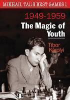 Mikhail Tals Best Games 1: The Magic of Youth 1949-1959 