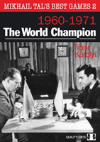 Mikhail Tal's Best Games 2: The World Champion 1960-1971 