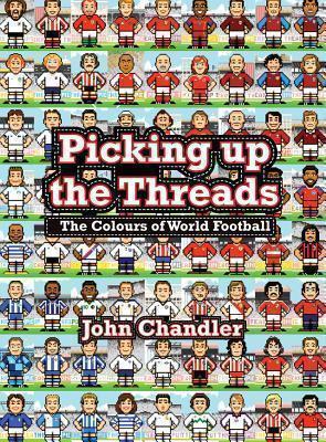 Picking Up The Threads The Colours of World Football