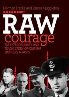 Raw Courage The Extraordinary and Tragic S