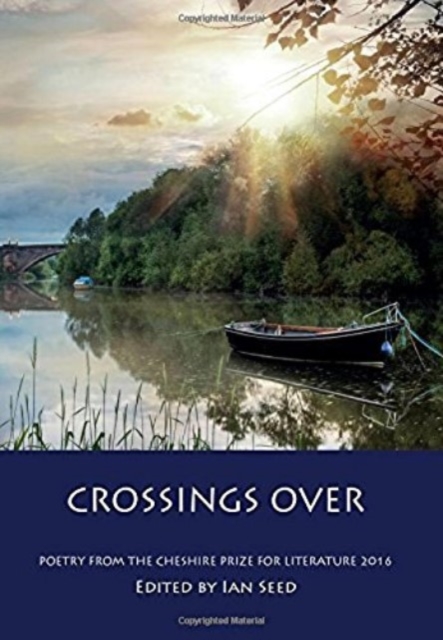Crossings Over: Poetry from the Cheshire Prize for Literature 2016 