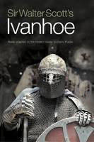Sir Walter Scott's Ivanhoe Newly Adapted for the Modern Reader by David Purdie
