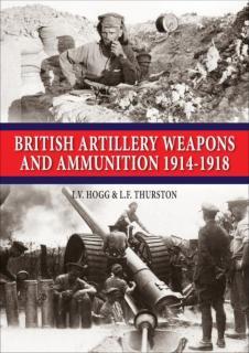 British Artillery Weapons and Ammunition 1914-1918 