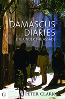 Damascus Diaries Life Under the Assads