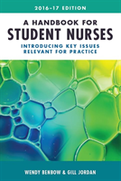 Handbook for Student Nurses, 2016-17 edition Introducing key issues relevan