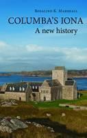 Columba's Iona A New History
