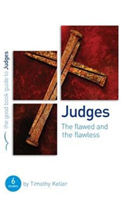 Judges: The flawed and the flawless 6 studies for individuals or groups