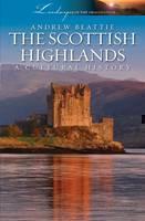 Scottish Highlands A Cultural History