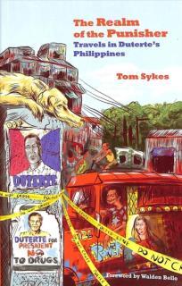Realm of the Punisher Travels in Duterte's Philippines