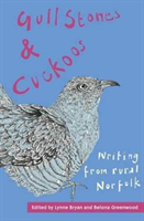 Gull Stones and Cuckoos Writing from Rural Norfolk