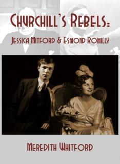 Churchill's Rebels Esmond Romilly and Jessica Mitford